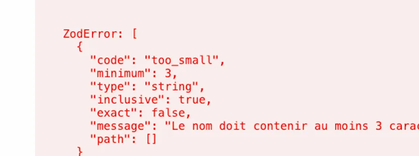La validation Zod échoue, et l'erreur n'est pas attrapée.
