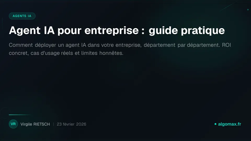 Agent IA pour entreprise : guide pratique