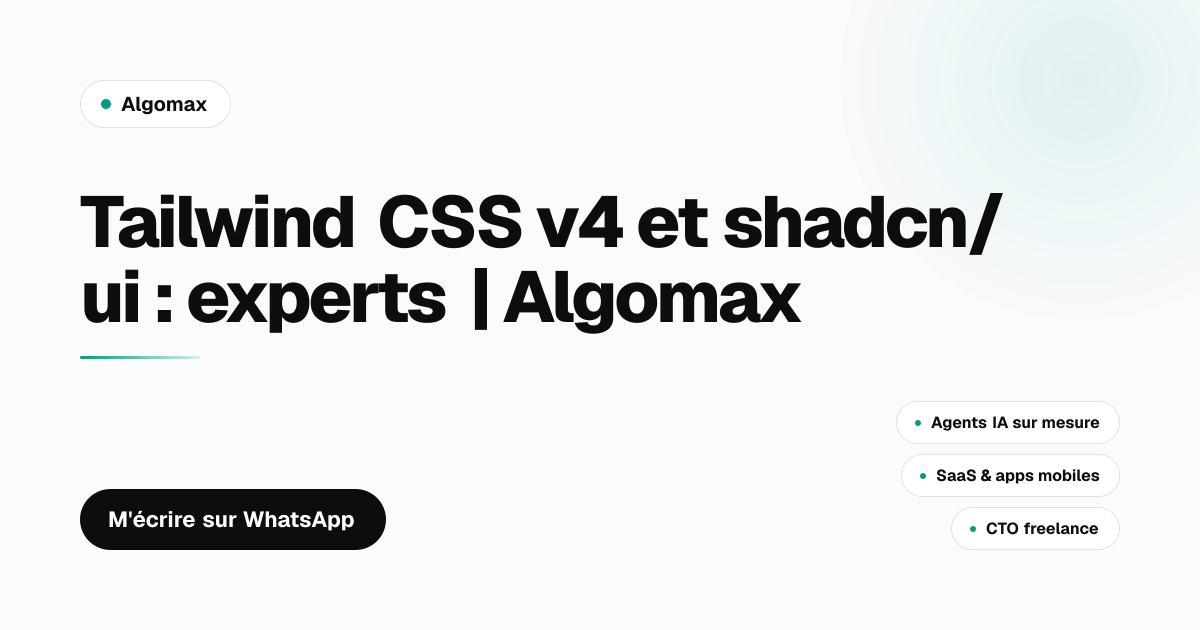 Tailwind CSS v4 et shadcn/ui : experts | Algomax
