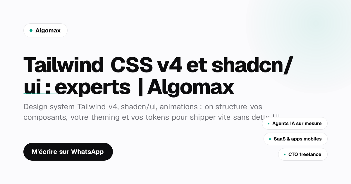 Algomax Tailwind CSS v4 et shadcn/ui : experts | Algomax